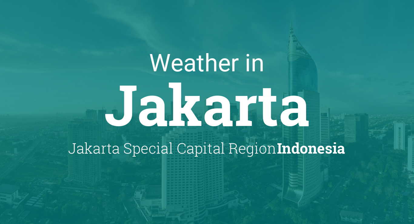 Weather for Jakarta, Jakarta Special Capital Region, Indonesia